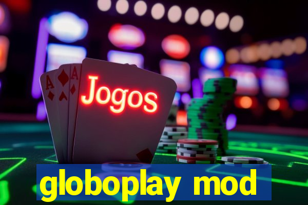 globoplay mod